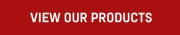 VIEW OUR PRODUCTS